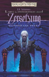 Zersetzung (Der Krieg der Spinnenkönigin, #1) - Richard Lee Byers, Ralph Sander, R.A. Salvatore