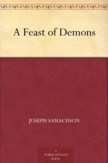 A Feast of Demons - Joseph Samachson