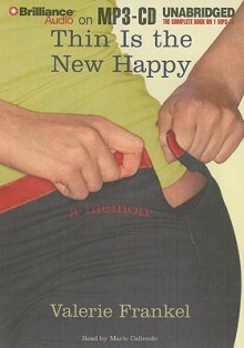 Thin Is the New Happy - Valerie Frankel, Marie Caliendo