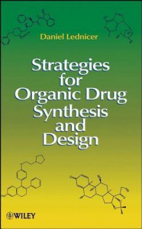 Strategies for Organic Drug Synthesis and Design - Daniel Lednicer