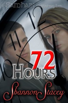 72 Hours - Shannon Stacey