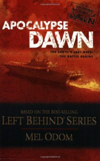 Apocalypse Dawn: The Earth's Last Days: The Battle Begins - Mel Odom