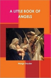 A Little Book of Angels - Margo Snyder, Joan Wester Anderson