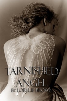 Tarnished Angel - Lorelie Brown