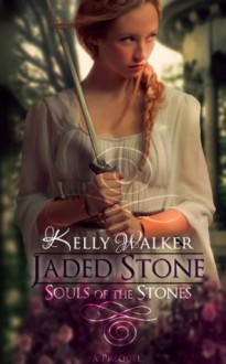 Jaded Stone (Souls of the Stones, #4) - Kelly Walker