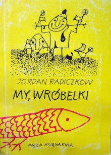 My, wróbelki - Jordan Radiczkow