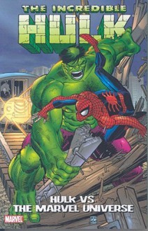 Hulk Vs. The Marvel Universe - Stan Lee, Roger McKenzie, Bill Mantlo, Peter David, Frank Miller, Todd McFarlane, Sal Buscema