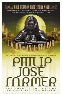 Hadon of Ancient Opar (Khokarsa Series #1 - Wold Newton Prehistory) (Wold Newton Novels) - Philip José Farmer, Christopher Paul Carey