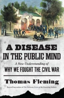 A Disease in the Public Mind - Thomas J. Fleming