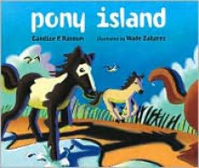 Pony Island - Candice F. Ransom, Wade Zahares