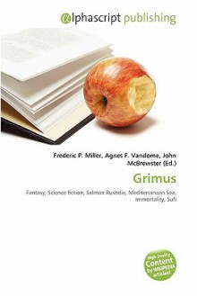 Grimus - Agnes F. Vandome, John McBrewster, Sam B Miller II