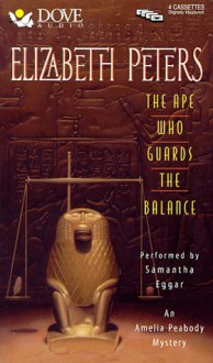 The Ape Who Guards the Balance (Amelia Peabody, #10) - Elizabeth Peters, Samantha Eggar