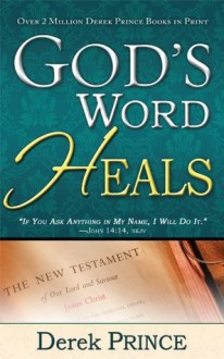 God's Word Heals - Derek Prince