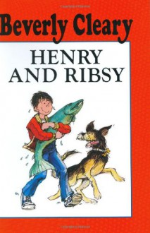 Henry and Ribsy - Beverly Cleary, Tracy Dockray