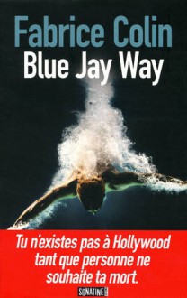 Blue Jay Way - Fabrice Colin