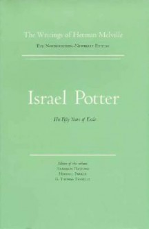 Israel Potter: His Fifty Years of Exile, Volume Eight, Scholarly Edition - Herman Melville, Hershel Parker, Harrison Hayford, G. Thomas Tanselle