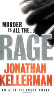 Rage (Alex Delaware, #19) - Jonathan Kellerman