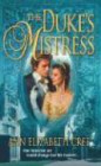 The Duke's Mistress - Ann Elizabeth Cree