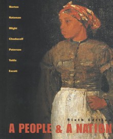 A People and a Nation: A History of the United States - Mary Beth Norton, David W. Blight, Howard P. Chudaciff, Thomas Paterson