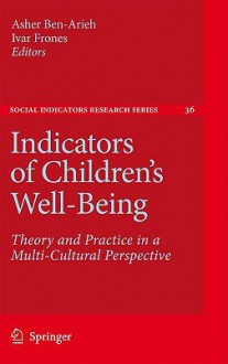 Indicators of Children's Well-Being - Asher Ben-Arieh, Ivar Frones