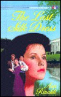 The Last Silk Dress - Ann Rinaldi