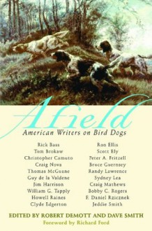 Afield - Dave Smith, Robert DeMott, Richard Ford