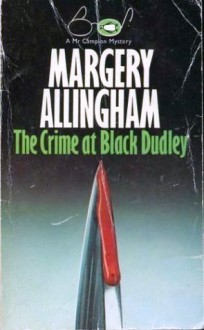 The Crime at Black Dudley (Albert Campion Mystery #1) - Margery Allingham