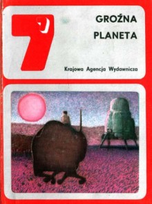 Groźna planeta. Opowiadania fantastycznonaukowe - Kir Bułyczow, Dymitrij Bilenkin, Jurij Nikitin, Władimir Firsow, Walerij Cyganow