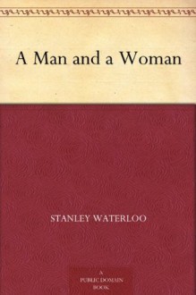 A Man and a Woman - Stanley Waterloo