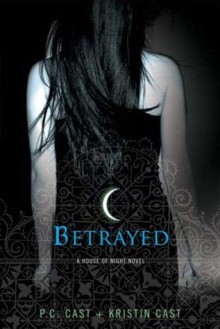 Betrayed - P.C. Cast