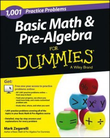 1,001 Basic Math and Pre-Algebra Practice Problems for Dummies - Mark Zegarelli