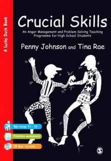 Crucial Skills: An Anger Management and Problem Solving Teaching Programme for High School Students - Penny Johnson, Tina Rae