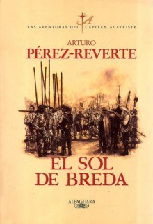 El sol de Breda (Alatriste, #3) - Arturo Pérez-Reverte