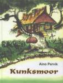 Kunksmoor. Kunksmoor ja Kapten Trumm - Aino Pervik, Edgar Valter