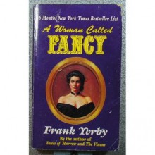 A Woman Called Fancy - Frank Yerby