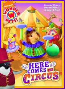 Here Comes the Circus (Wonder Pets!) - Golden Books, Kellee Riley