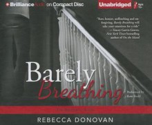 Barely Breathing - Rebecca Donovan, Kate Rudd