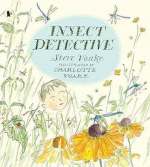 Insect Detective. Steve Voake - Steve Voake