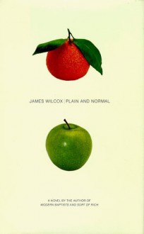 Plain and Normal - James Wilcox