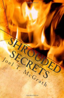 Shrouded Secrets - Joel T. McGrath