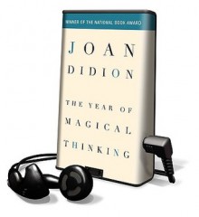 The Year of Magical Thinking [With Headphones] - Joan Didion