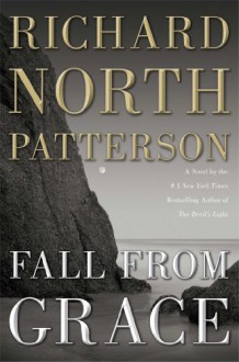 Fall From Grace - Richard North Patterson