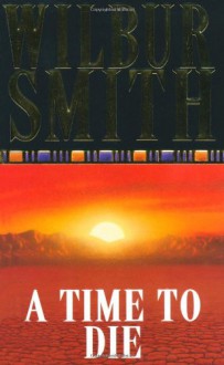 Time to Die - Wilbur Smith