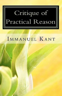 Critique Of Practical Reason - Immanuel Kant