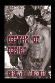 Depths of Desire - Carolyn Faulkner