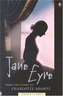 Jane Eyre - Charlotte Brontë, Anna Claybourne