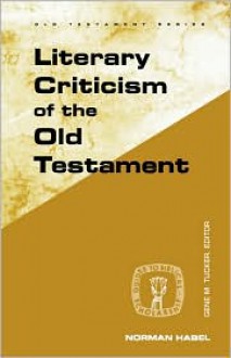 Literary Criticism of the Old Testament - Norman C. Habel