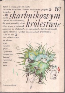 W skarbnikowym królestwie. Baśnie i podania śląskie - Andrzej Żak, Janina Porazińska, Kornelia Dobkiewiczowa, Maria Kann, Stanisław Wasylewski, Gustaw Morcinek, Roman Zmorski, Jan Baranowicz, Maria Kędziorzyna, Józef Ondrusz, Henryk Kodź, Jan Kupiec