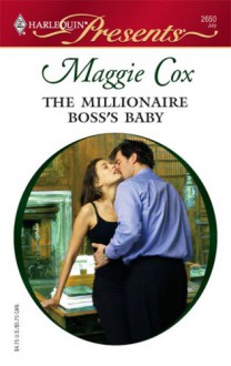 The Millionaire Boss's Baby (Romance) - Maggie Cox