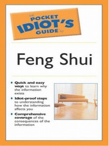 The Pocket Idiot's Guide to Feng Shui - Stephanie Roberts